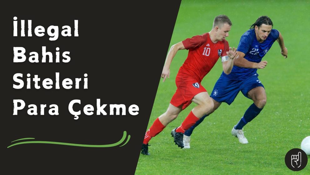 illegal Bahis Siteleri Para Çekme Şikayetleri Neler?